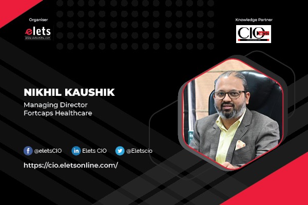 Manufacturing is frequently referred to as a fundamental component of society: Nikhil Kaushik, Managing Director, Fortcaps Healthcare